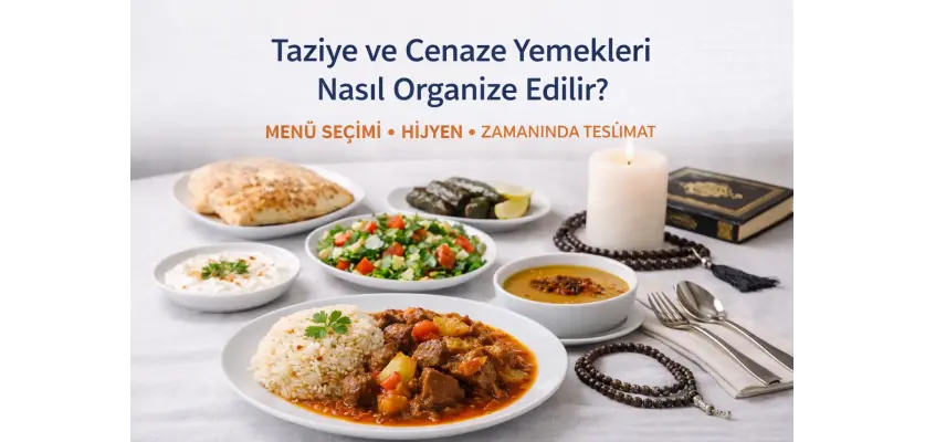 Taziye, Cenaze Yemeklerinde Doğru Organizasyon Nasıl Olmalı?