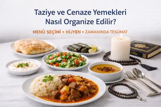 Taziye, Cenaze Yemeklerinde Doğru Organizasyon Nasıl Olmalı?